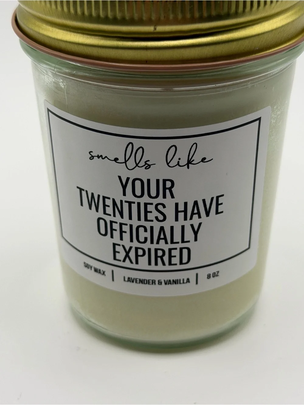 Smells Like 'Your Twenties Have Officially Expired' Scented Candle 8 Oz